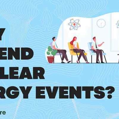 Why Attend Nuclear Energy Events